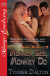Monkey See, Monkey Do (Drunk Monkeys 9)